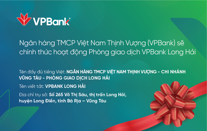 Bố cáo khai trương Chi nhánh VPBank Vũng Tàu – Phòng giao dịch Long Hải.