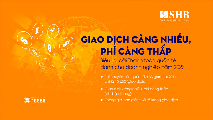 SHB triển khai Gói “siêu ưu đãi” thanh toán quốc tế nhằm mang lại các giải pháp tài chính hiệu quả dành cho khách hàng doanh nghiệp