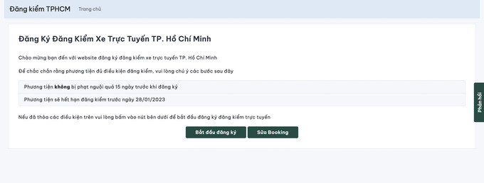 Sở Giao thông vận tải (GTVT) TPHCM vừa mở website đăng ký đăng kiểm xe trực tuyến (dangkiemxetphcm.com) cho các chủ xe trên địa bàn TPHCM và 7 tỉnh khác ở miền Đông Nam Bộ